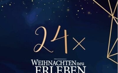 24x Weihnachten neu ERLEBEN – Wir sind dabei!