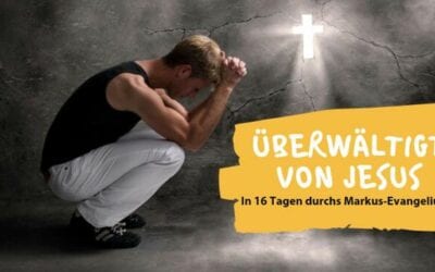 Überwältigt von Jesus | Bibelleseplan