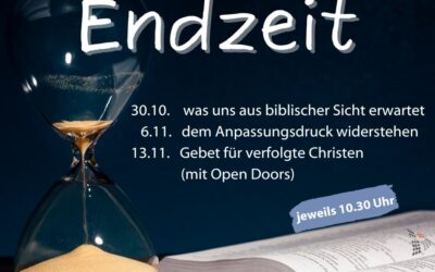 Predigtreihe „Endzeit“ | ab 30.10.2022