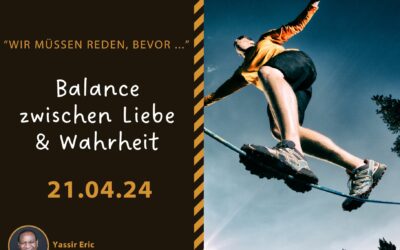 Balance zwischen Liebe & Wahrheit | 21.04.2024